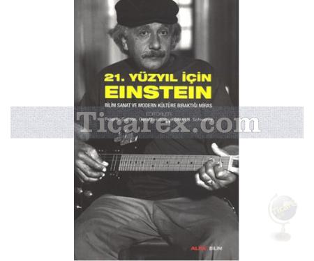 21. Yüzyıl İçin Einstein | Gerald Holton, Peter L. Galison, Peter L. Geller, Silvan S. Schweber - Resim 1