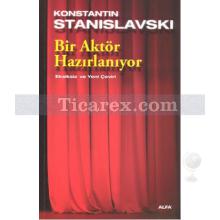 Bir Aktör Hazırlanıyor | Konstantin Stanislavski