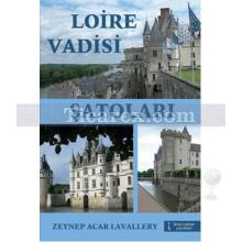 Loire Vadisi Şatoları | Zeynep Acar Lavallery
