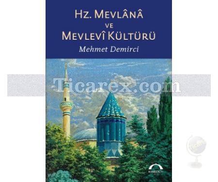 Hz. Mevlana ve Mevlevi Kültürü | Mehmet Demirci - Resim 1