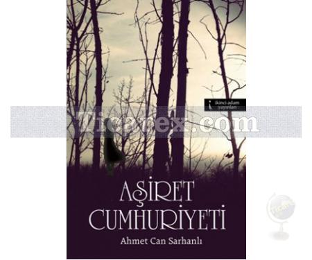 Aşiret Cumhuriyeti | Ahmet Can Sarhanlı - Resim 1