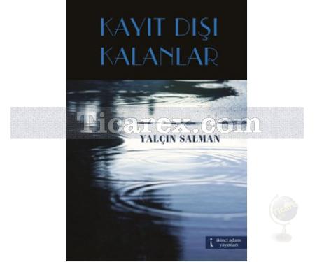 Kayıt Dışı Kalanlar | Yalçın Salman - Resim 1