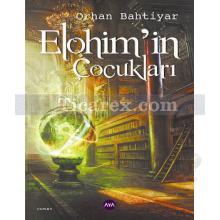 Elohim'in Çocukları | Orhan Bahtiyar