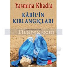 Kabil'in Kırlangıçları | Yasmina Khadra