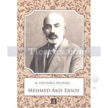 Mehmet Akif Ersoy | M. Ertuğrul Düzdağ