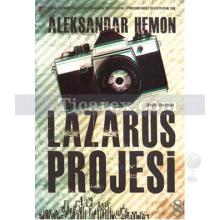 Lazarus Projesi | Aleksandar Hemon