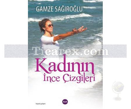 Kadının İnce Çizgileri | Gamze Sağıroğlu - Resim 1