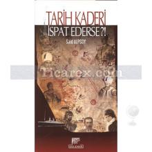 Tarih Kaderi İspat Ederse?! | Said Alpsoy