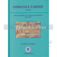 Osmanlı Tarihi 5. Cilt | Nizam-ı Cedid ve Tanzimat Devirleri (1789 - 1856) | Enver Ziya Karal