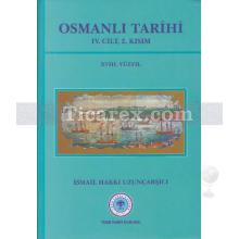 Osmanlı Tarihi 4. Cilt 2. Kısım | 18. Yüzyıl | İsmail Hakkı Uzunçarşılı