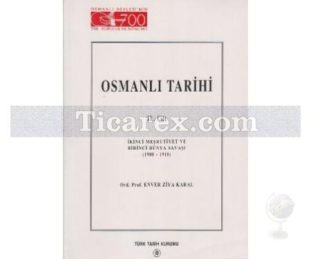 Osmanlı Tarihi 9. Cilt | İkinci Meşrutiyet ve Birinci Dünya Savaşı (1908 - 1918) | Enver Ziya Karal - Resim 1