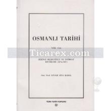 Osmanlı Tarihi 8. Cilt | Birinci Meşrutiyet ve İstibdat Devirleri (1876 - 1907) | Enver Ziya Karal