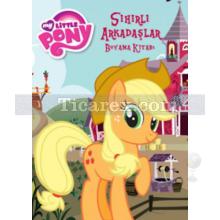 My Little Pony Sihirli Arkadaşlar Boyama Kitabı | Kolektif