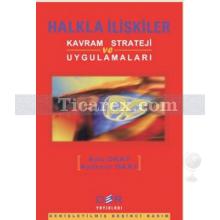 Halkla İlişkiler | Kavram, Strateji ve Uygulamaları | Aydemir Okay, Ayla Okay