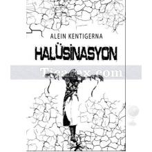 Halüsinasyon | Alein Kentigerna