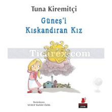 Güneş'i Kıskandıran Kız | Tuna Kiremitçi