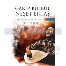 Garip Bülbül - Neşet Ertaş (2 Kitap Takım) | Erol Parlak