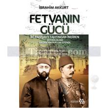 Fetvanın Gücü | İbrahim Akkurt