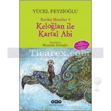 Keloğlan ile Kartal Abi - Kardeş Masallar 3 | Yücel Feyzioğlu