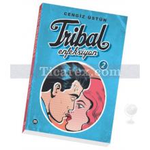 Tribal Enfeksiyon 2 | Cengiz Üstün