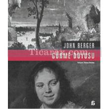 Görme Duyusu | John Berger