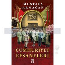 Cumhuriyet Efsaneleri | Mustafa Armağan