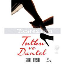 tutku_ve_dantel