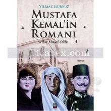 Mustafa Kemal'in Romanı | Yılmaz Gürbüz