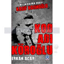 Kod Adı Köroğlu | Erkan Acar