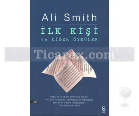 İlk Kişi ve Diğer Öyküler | Ali Smith - Resim 1