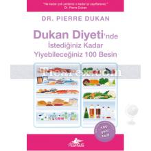 Dukan Diyeti'nde İstediğiniz Kadar Yiyebileceğiniz 100 Besin | Pierre Dukan