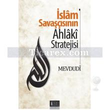 İslam Savaşçısının Ahlaki Stratejisi | Mevdudi