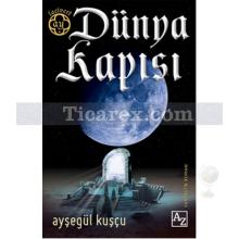 Dünya Kapısı | Ayşegül Kuşçu