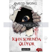 John Sonunda Ölüyor | David Wong