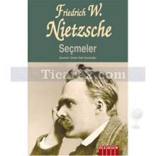 Friedrich Wilhelm Nietzsche Seçmeler | Friedrich Wilhelm Nietzsche