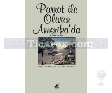 Parrot ile Olivier Amerika'da | Peter Carey - Resim 1