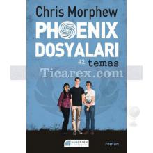 Phoenix Dosyaları #2 Temas | Chris Morphew