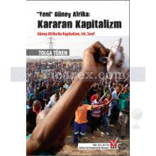 Kararan Kapitalizm - Yeni Güney Afrika | Tolga Tören