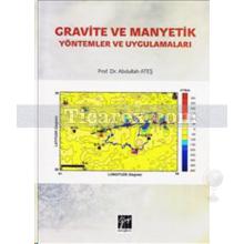 Gravite ve Manyetik Yöntemler ve Uygulamaları | Abdullah Ateş