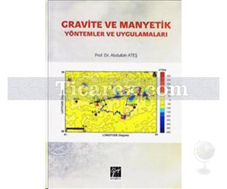 Gravite ve Manyetik Yöntemler ve Uygulamaları | Abdullah Ateş - Resim 1