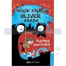 Küçük Kâşif Oliver Adada | Philip Reeve, Sarah McIntyre