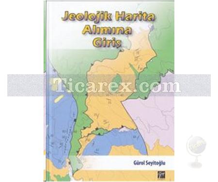 Jeolojik Harita Alımına Giriş | Gürol Seyitoğlu - Resim 1