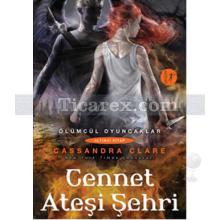 Cennet Ateşi Şehri | Ölümcül Oyuncaklar 6 | Cassandra Clare