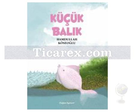 Küçük Balık | Hamdullah Köseoğlu - Resim 1