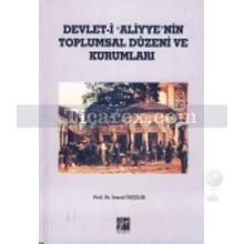 Devleti-i Aliyyen'nin Toplumsal Düzeni ve Kurumları | İsmail Özçelik