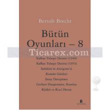 Bertolt Brecht Bütün Oyunları 8 | Bertolt Brecht