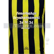 Fenerbahçe Seyahatnamesi 34'te 34 | Alp Eralp