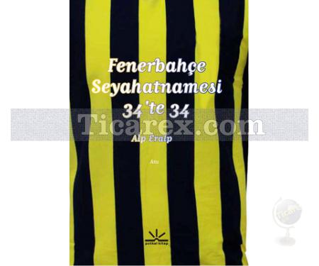 Fenerbahçe Seyahatnamesi 34'te 34 | Alp Eralp - Resim 1