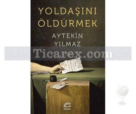 Yoldaşını Öldürmek | Aytekin Yılmaz - Resim 1