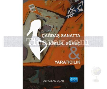 Çağdaş Sanatta Kimlik, Süreç & Yaratıcılık | Alpaslan Uçar - Resim 1